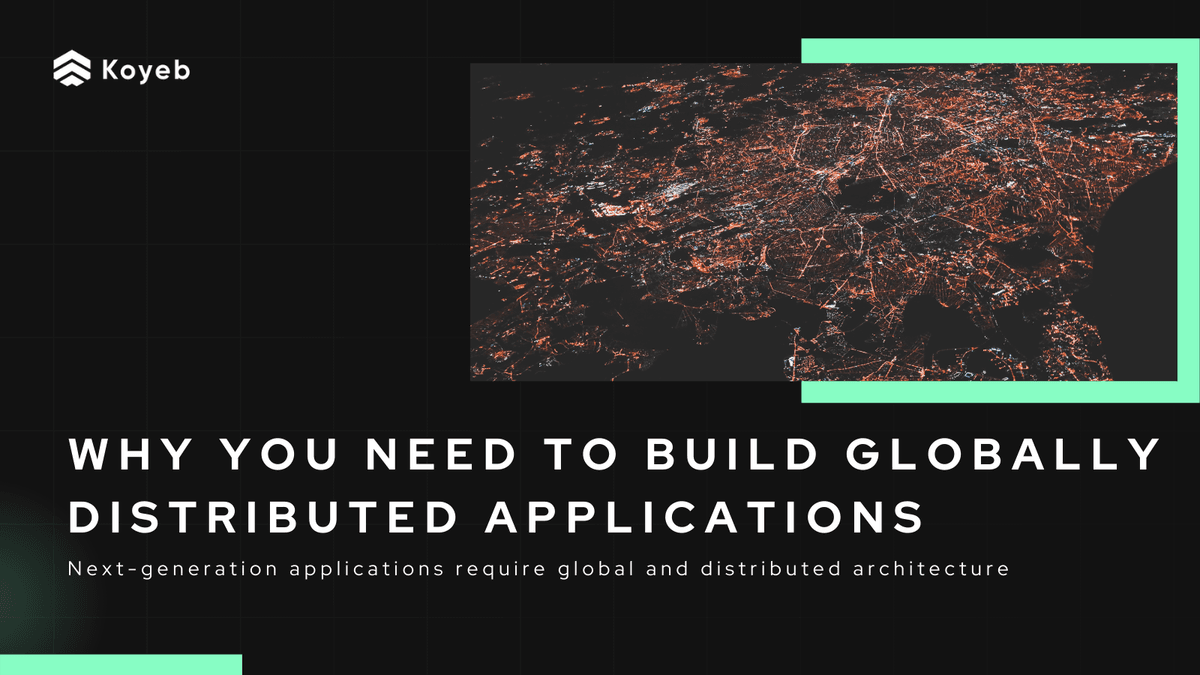 Why you need to build globally distributed applications