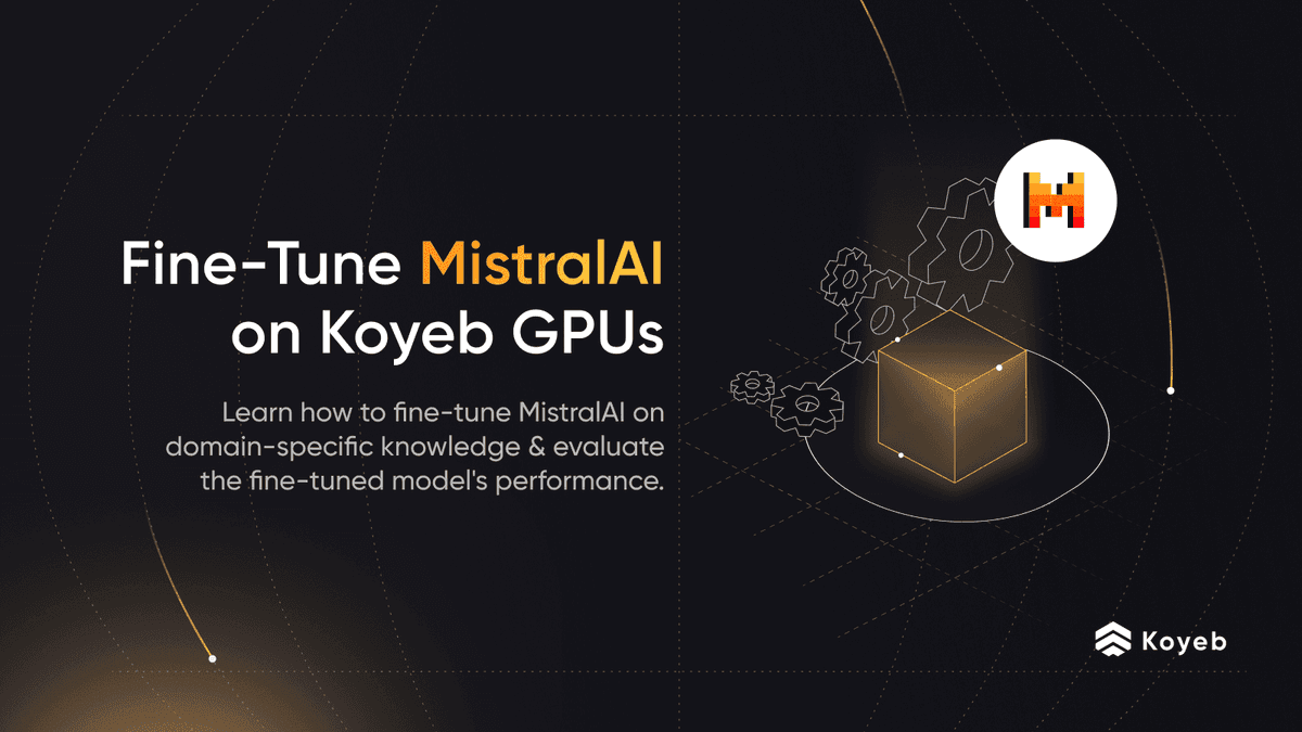 Fine-Tune MistralAI and Evaluate the Fine-Tuned Model on Koyeb Serverless GPUs